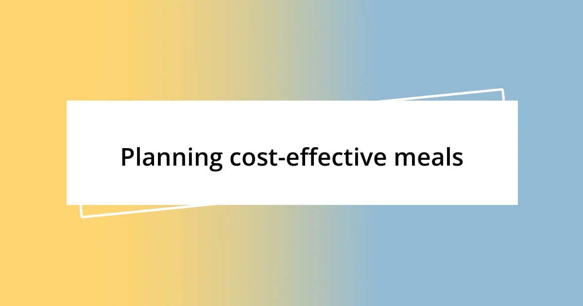 Planning cost-effective meals