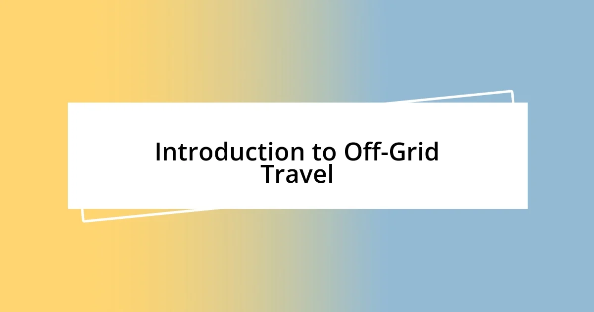 Introduction to Off-Grid Travel