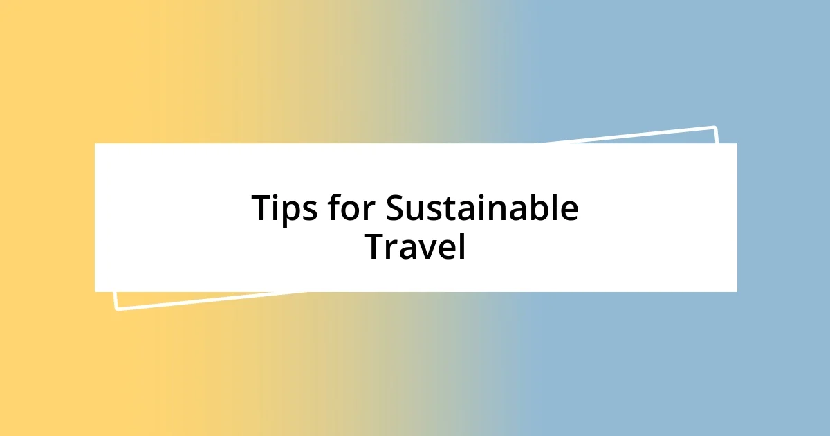 Tips for Sustainable Travel