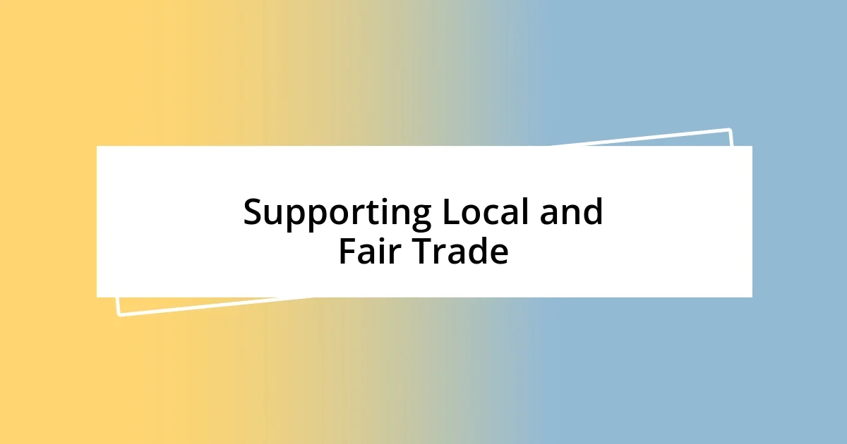 Supporting Local and Fair Trade