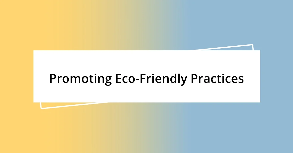 Promoting Eco-Friendly Practices