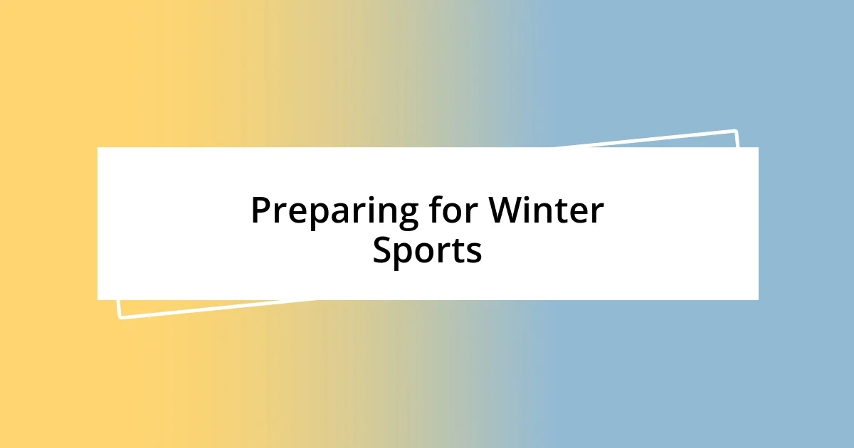 Preparing for Winter Sports