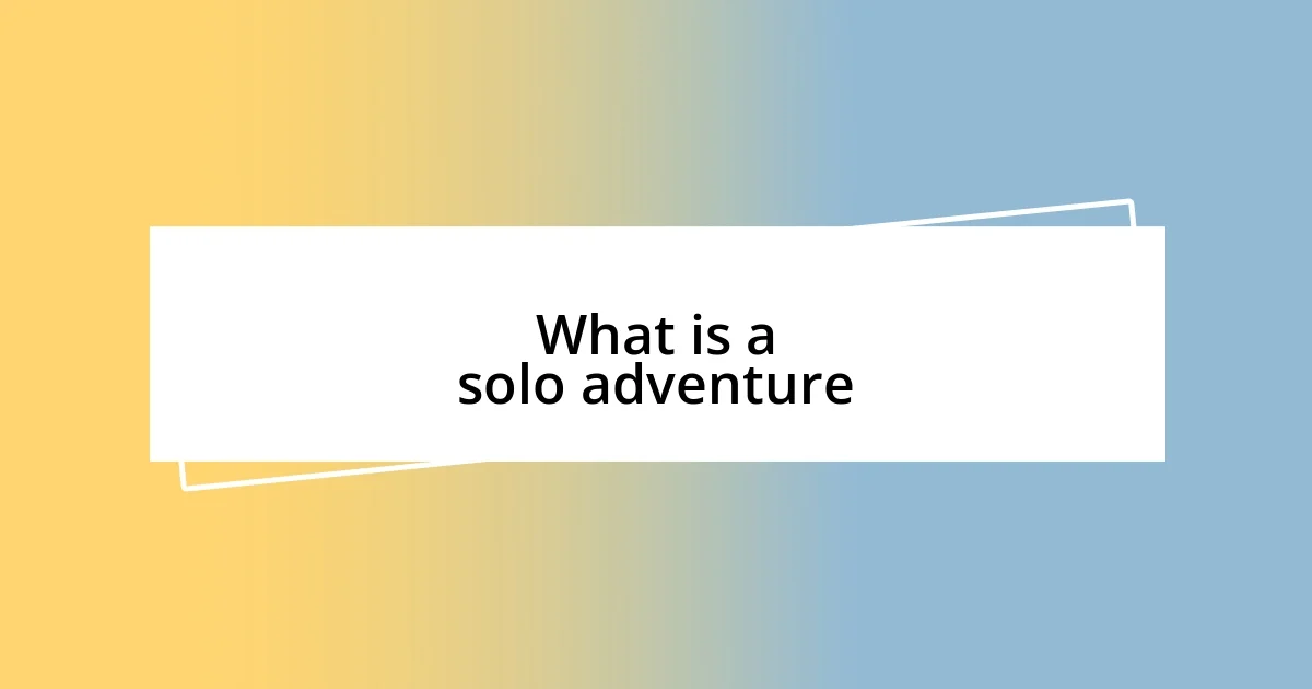 What is a solo adventure