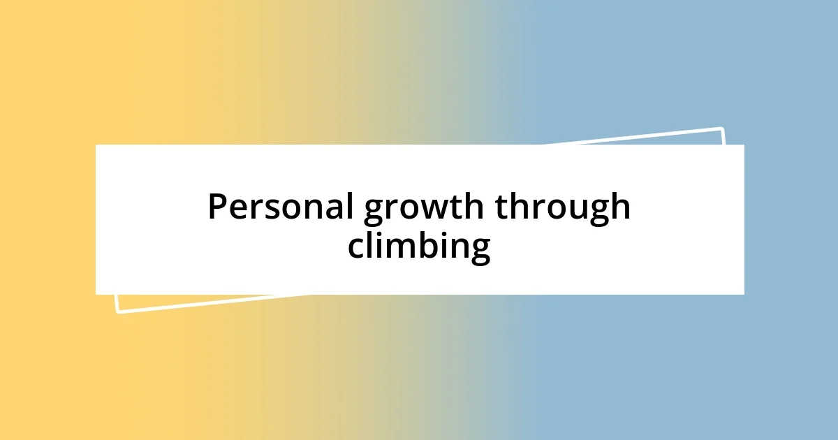 Personal growth through climbing