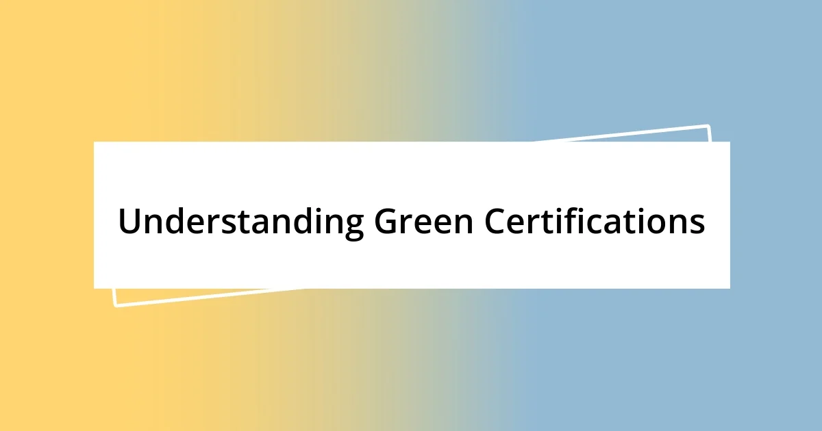 Understanding Green Certifications