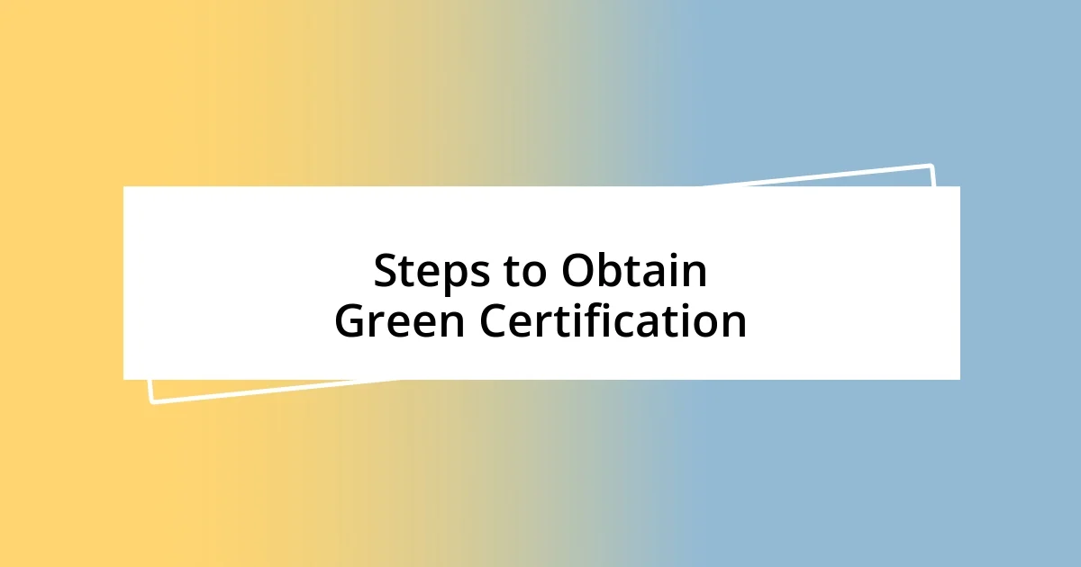 Steps to Obtain Green Certification