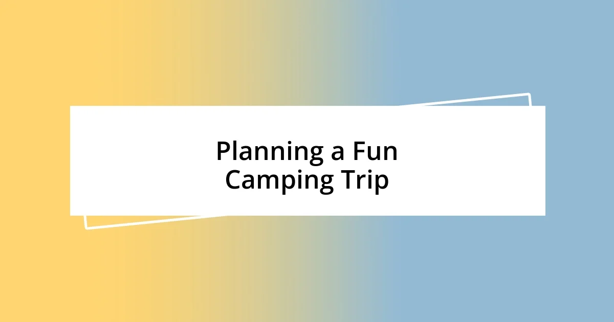 Planning a Fun Camping Trip