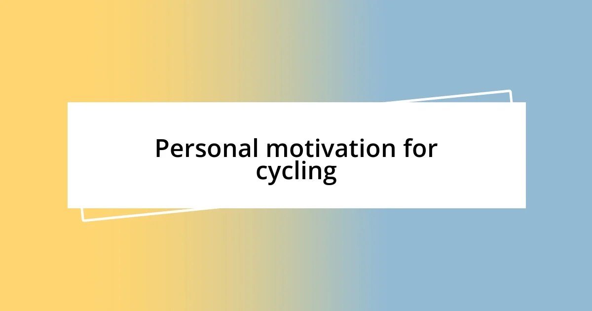 Personal motivation for cycling