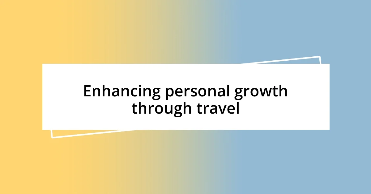 Enhancing personal growth through travel