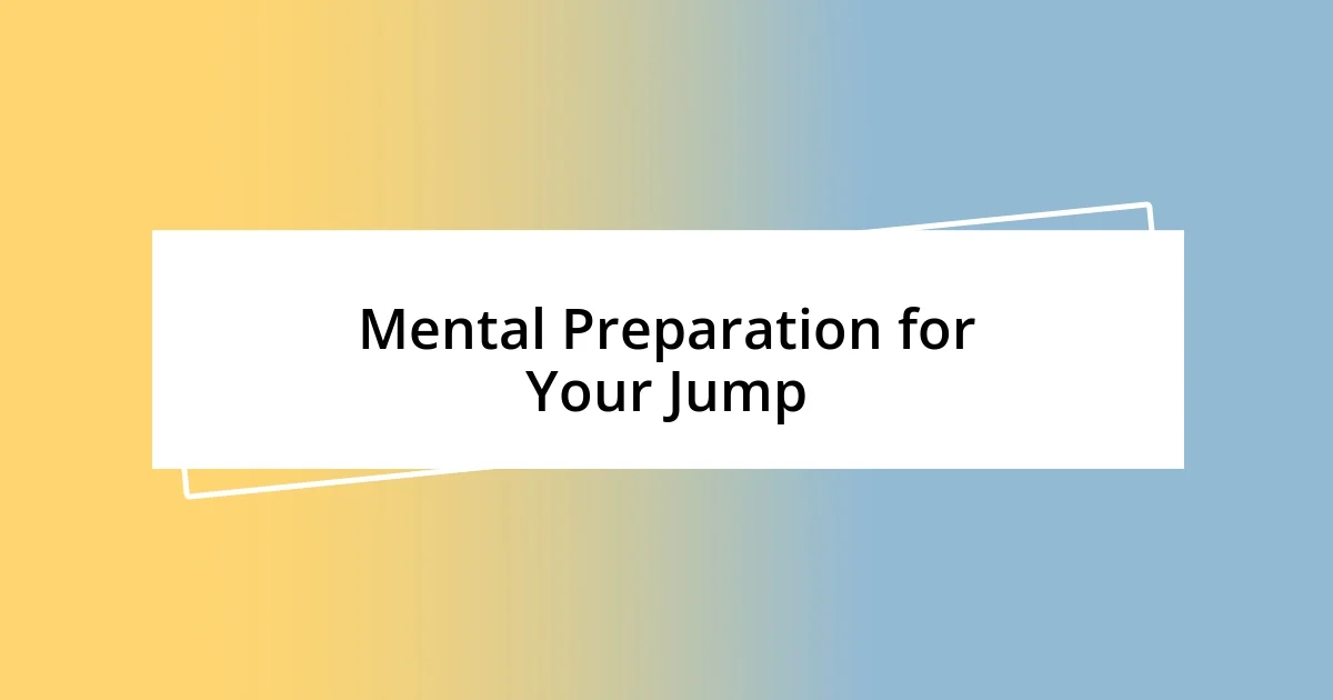 Mental Preparation for Your Jump