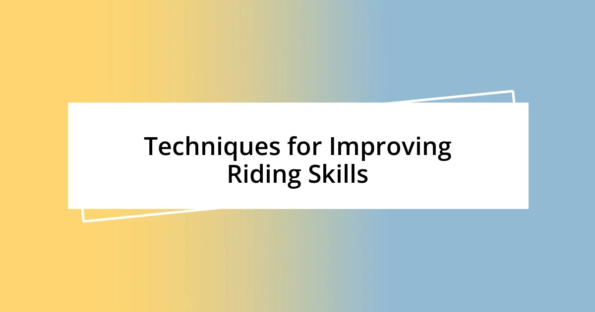 Techniques for Improving Riding Skills