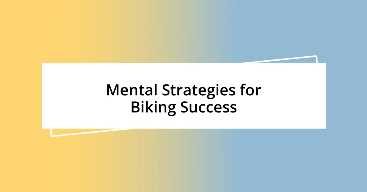 Mental Strategies for Biking Success