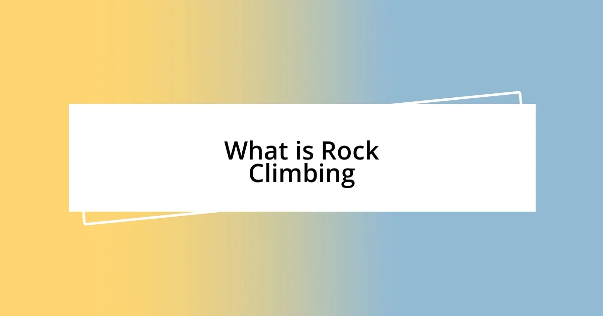 What is Rock Climbing