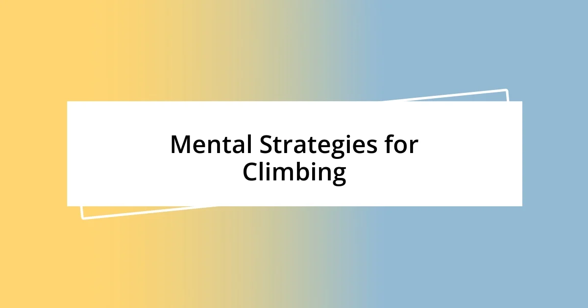 Mental Strategies for Climbing