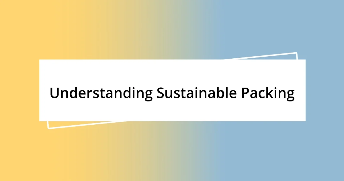 Understanding Sustainable Packing