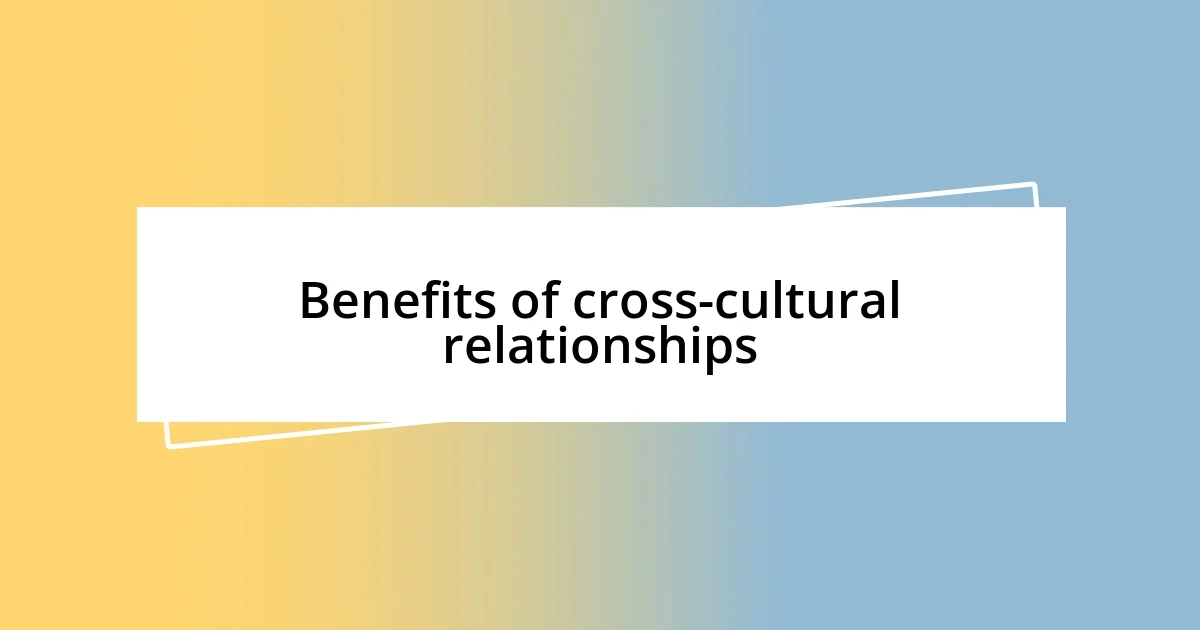 Benefits of cross-cultural relationships