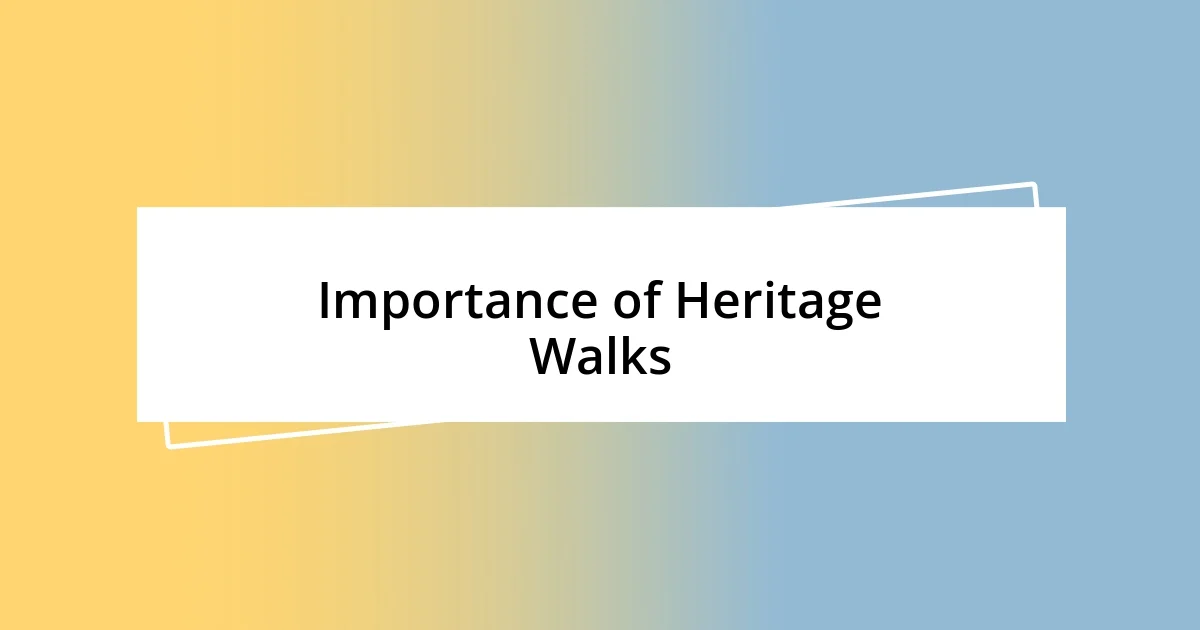 Importance of Heritage Walks